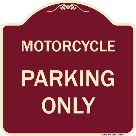 Signmission Motorcycle Parking Only Heavy-Gauge Aluminum Architectural Sign, 18" x 18", BU-1818-23868 A-DES-BU-1818-23868